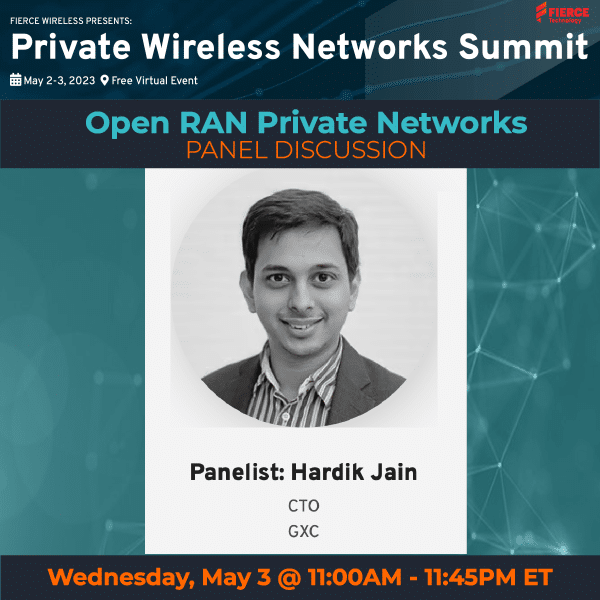 GXC CTO Hardik Jain Participating in Panel at Private Wireless Networks Summit